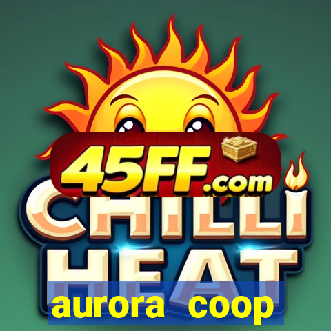 aurora coop trabalhe conosco